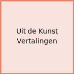 Uit de Kunst Vertalingen